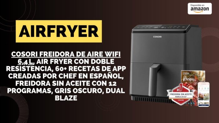 COSORI Freidora de Aire Wifi 6,4 L, Air Fryer Doble Resistencia, Freidora sin Aceite con 12 Programa